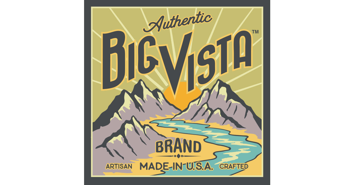 Big Vista - Artfully Made, Adventure Inspired - Made in USA